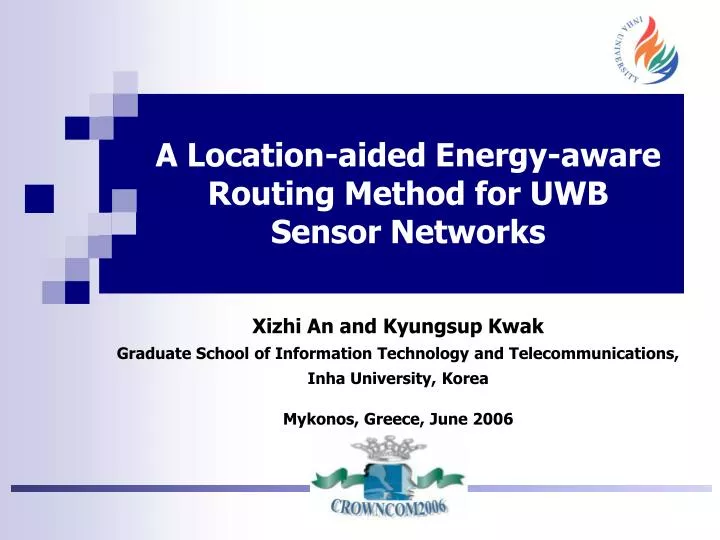 a location aided energy aware routing method for uwb sensor networks