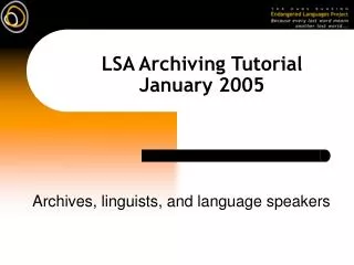 LSA Archiving Tutorial January 2005