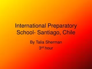 International Preparatory School- Santiago, Chile