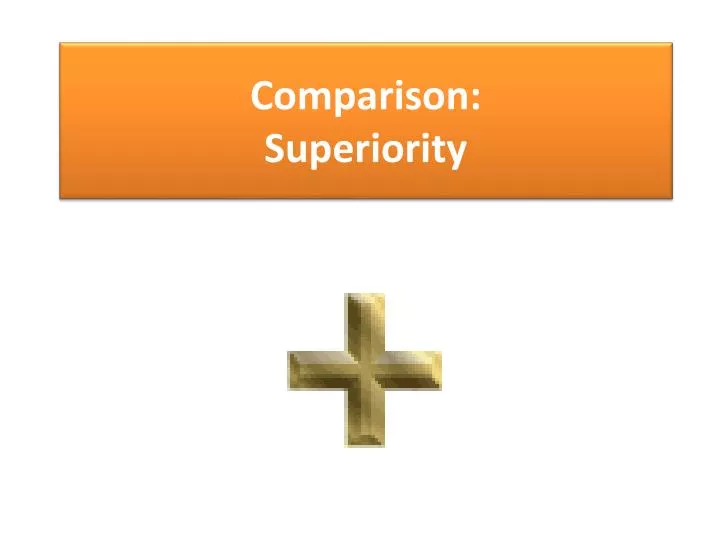 comparison superiority
