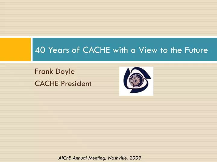 40 years of cache with a view to the future