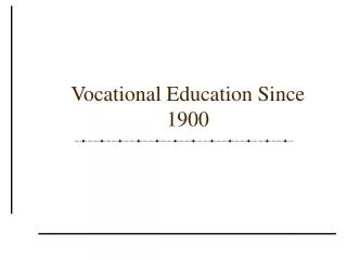 Vocational Education Since 1900