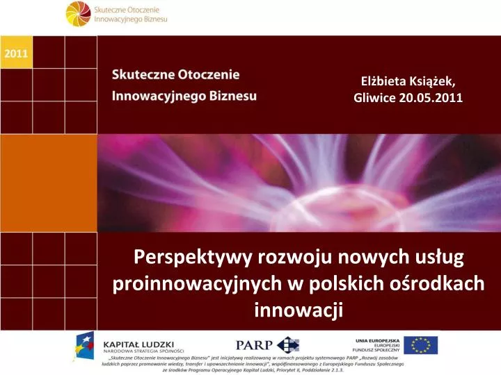 perspektywy rozwoju nowych us ug proinnowacyjnych w polskich o rodkach innowacji