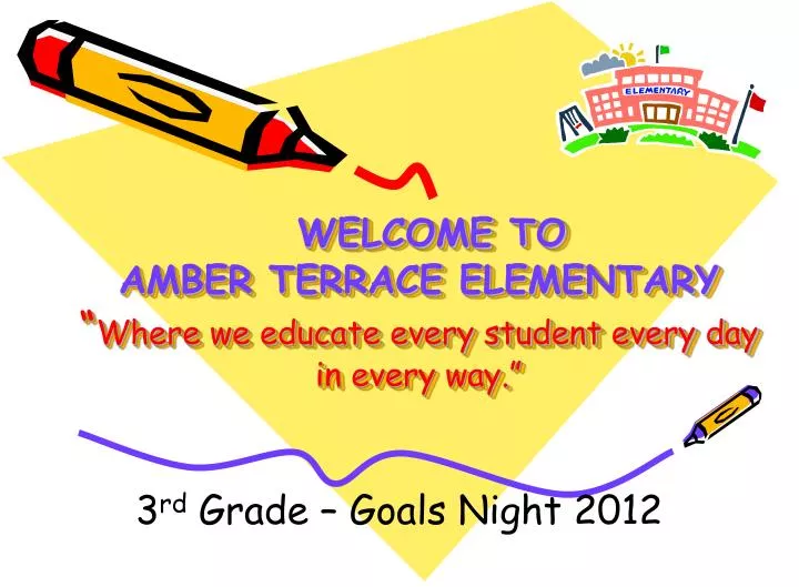 welcome to amber terrace elementary where we educate every student every day in every way