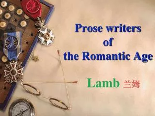 Prose writers of the Romantic Age