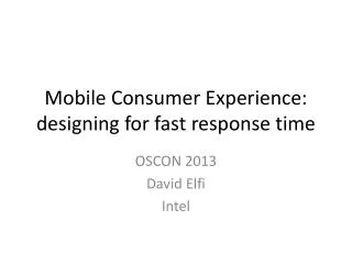 Mobile Consumer Experience: designing for fast response time