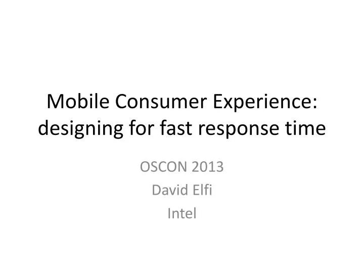 mobile consumer experience designing for fast response time