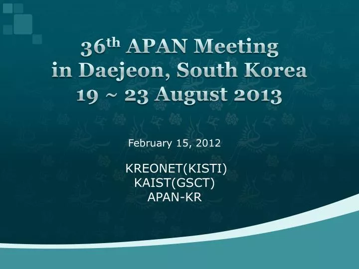 36 th apan meeting in daejeon south korea 19 23 august 2013