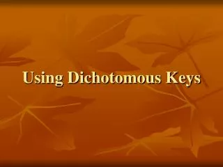 Using Dichotomous Keys