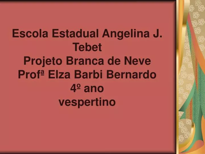 escola estadual angelina j tebet projeto branca de neve prof elza barbi bernardo 4 ano vespertino