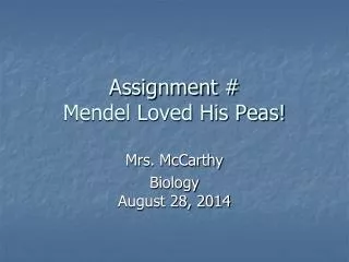 Assignment # Mendel Loved His Peas!