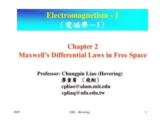 Professor: Chungpin Liao (Hovering) ??? ???? cpliao@alum.mit cpliaq@nfu.tw