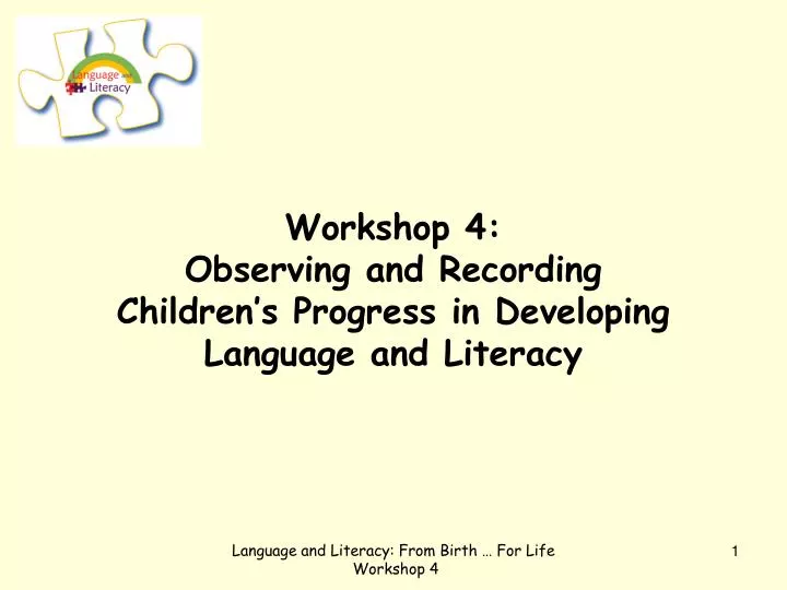 workshop 4 observing and recording children s progress in developing language and literacy