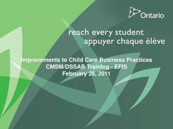 improvements to child care business practices cmsm dssab training efis february 28 2011