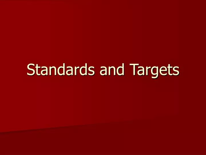 standards and targets