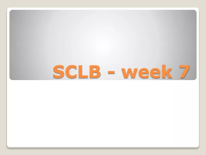 sclb week 7