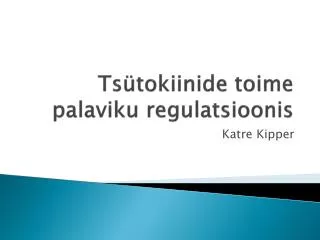 ts tokiinide toime palaviku regulatsioonis