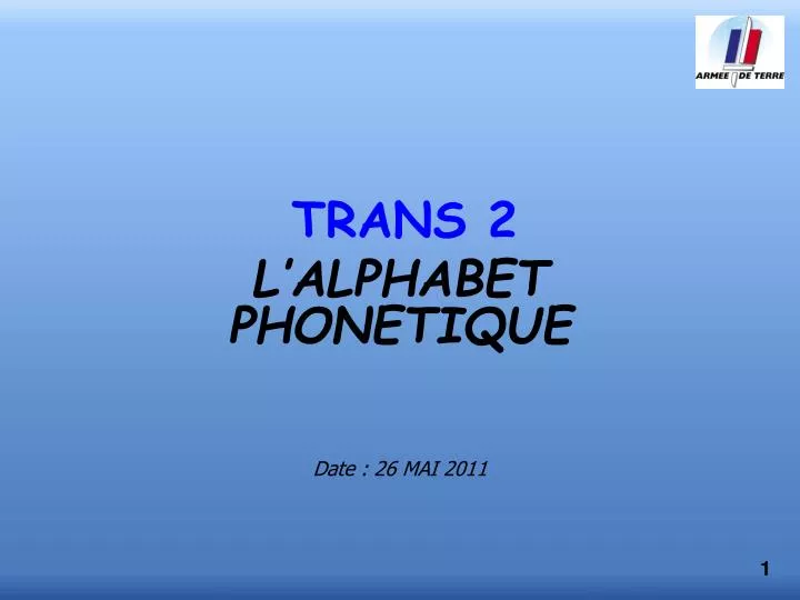 trans 2 l alphabet phonetique date 26 mai 2011