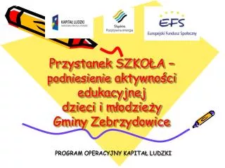 Przystanek SZKOŁA – podniesienie aktywności edukacyjnej dzieci i młodzieży Gminy Zebrzydowice