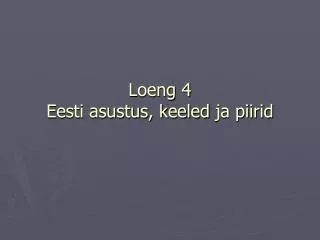 loeng 4 eesti asustus keeled ja piirid
