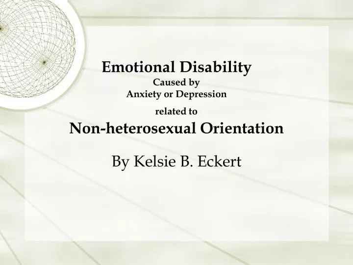 emotional disability caused by anxiety or depression related to non heterosexual orientation