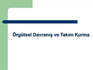 rg tsel davran ve tak m kurma