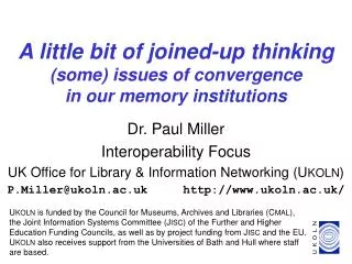 A little bit of joined-up thinking (some) issues of convergence in our memory institutions