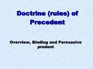 Overview, Binding and Persuasive predent