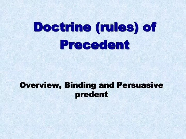 overview binding and persuasive predent