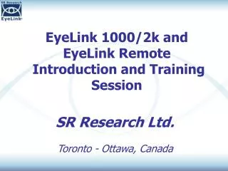 EyeLink 1000/2k and EyeLink Remote Introduction and Training Session