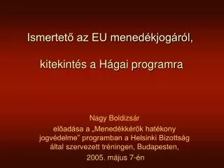 ismertet az eu mened kjog r l kitekint s a h gai programra