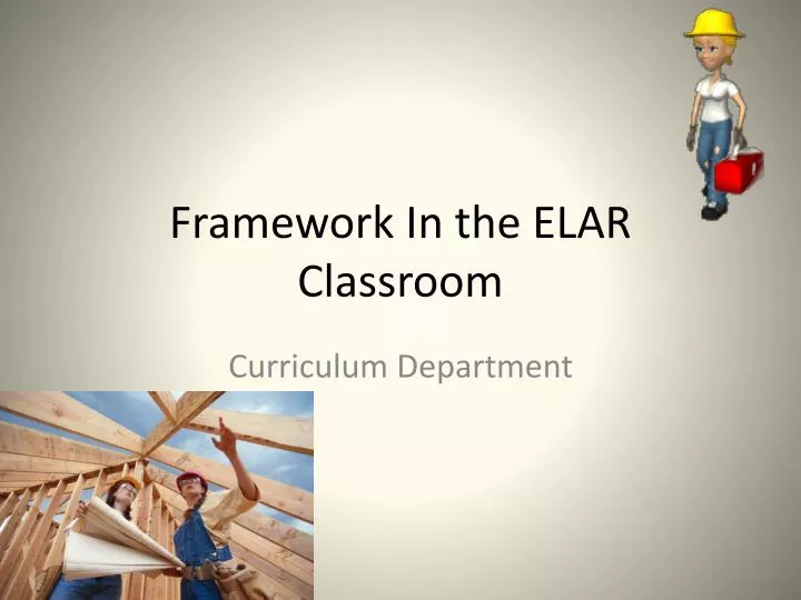 framework in the elar classroom