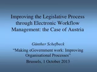Improving the Legislative Process through Electronic Workflow Management: the Case of Austria