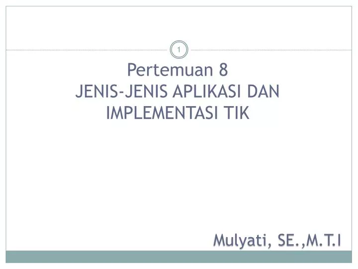 pertemuan 8 jenis jenis aplikasi dan implementasi tik