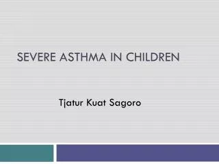 Severe asthma in children