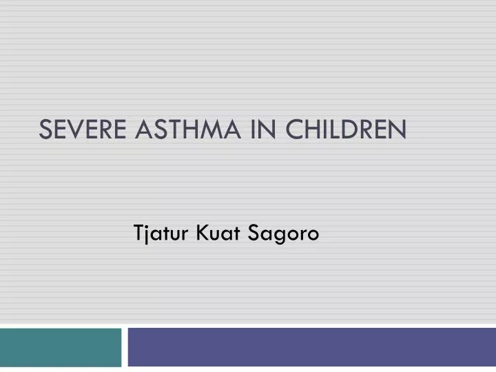 severe asthma in children