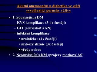 Akutní onemocnění u diabetika ve stáří vyvolávající poruchy výživy