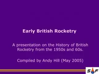 A presentation on the History of British Rocketry from the 1950s and 60s.