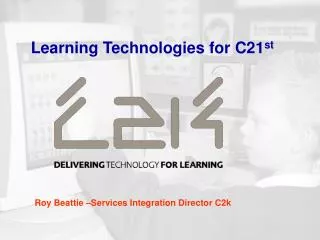 Learning Technologies for C21 st