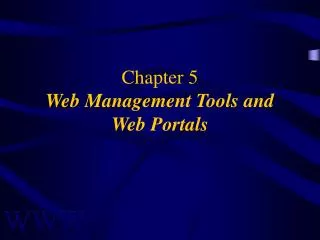 Chapter 5 Web Management Tools and Web Portals