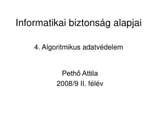 informatikai biztons g alapjai 4 algoritmikus adatv delem