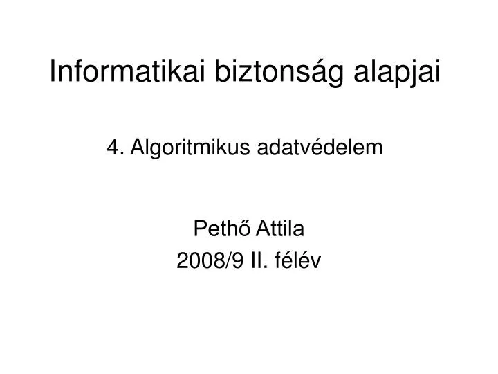 informatikai biztons g alapjai 4 algoritmikus adatv delem