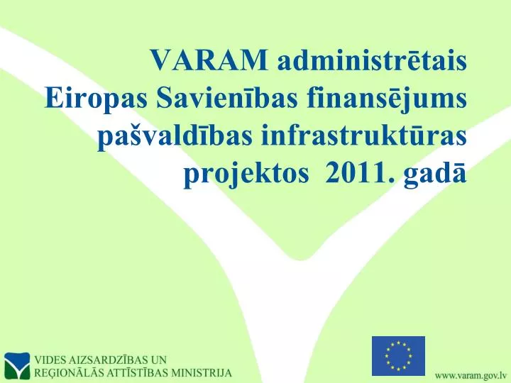 varam administr tais eiropas savien bas finans jums pa vald bas infrastrukt ras projektos 2011 gad