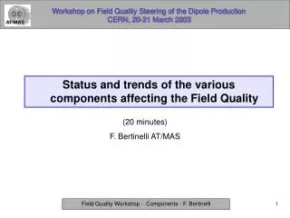 Workshop on Field Quality Steering of the Dipole Production CERN, 20-21 March 2003