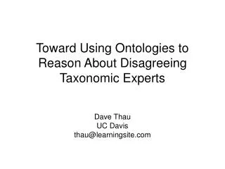 Toward Using Ontologies to Reason About Disagreeing Taxonomic Experts