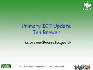 Primary ICT Update Ian Brewer