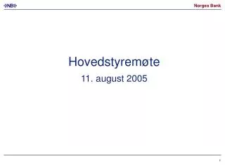 hovedstyrem te 11 august 2005