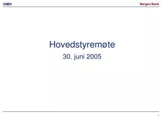 hovedstyrem te 30 juni 2005