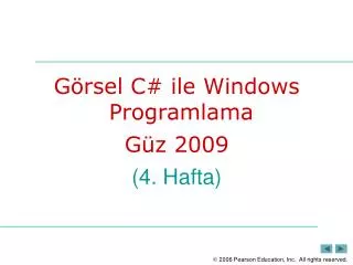 Görsel C # ile Windows Programlama Güz 200 9 ( 4 . Hafta)