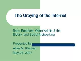 The Graying of the Internet